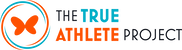 The True Athlete Project